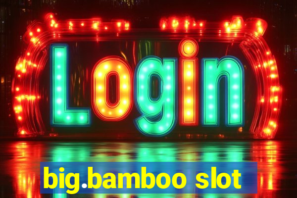 big.bamboo slot