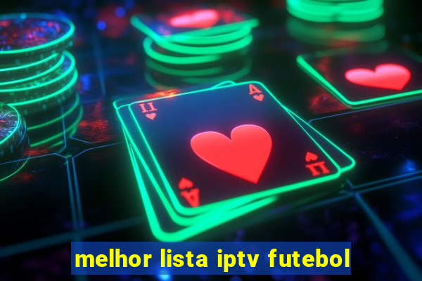 melhor lista iptv futebol