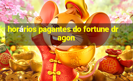 horários pagantes do fortune dragon