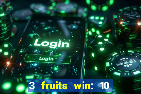 3 fruits win: 10 lines slot