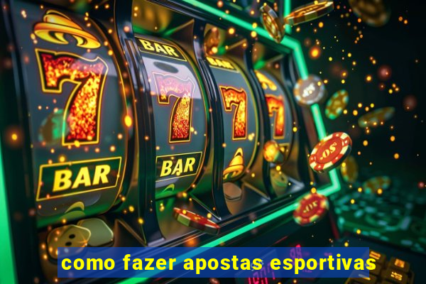 como fazer apostas esportivas