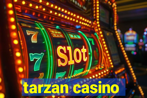 tarzan casino