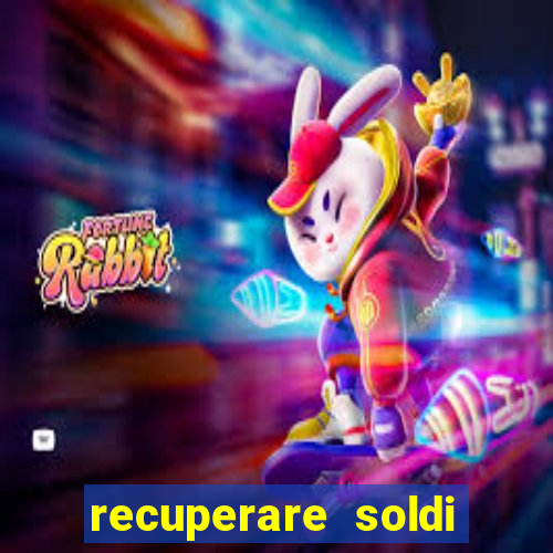 recuperare soldi persi alle slot