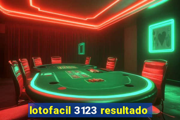 lotofacil 3123 resultado