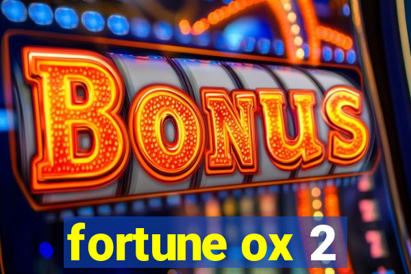 fortune ox 2