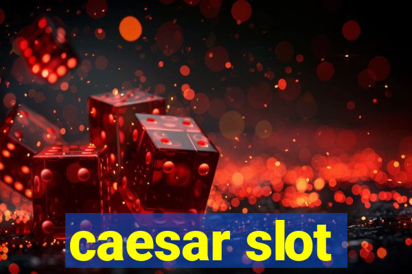 caesar slot