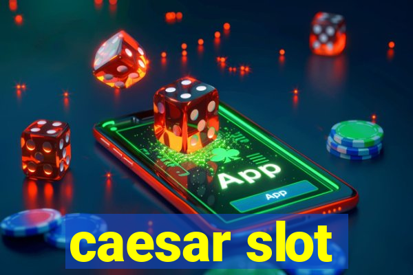 caesar slot