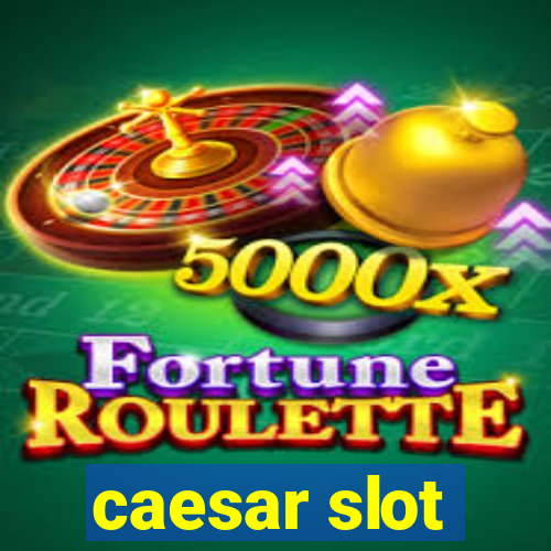 caesar slot