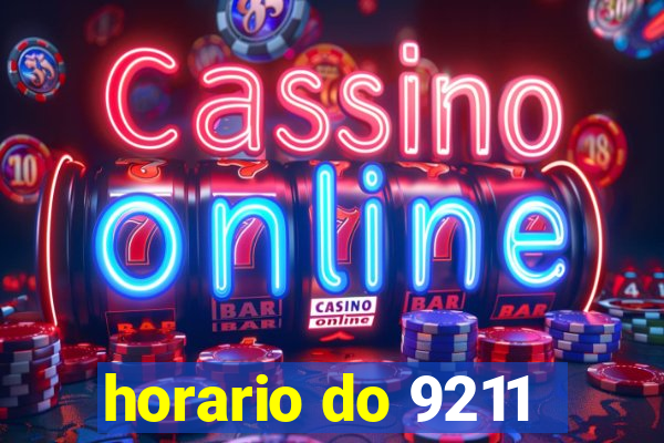 horario do 9211