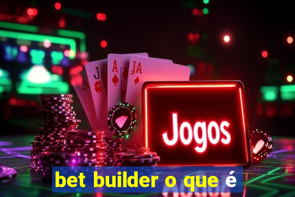 bet builder o que é