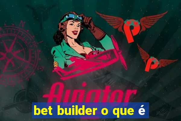 bet builder o que é