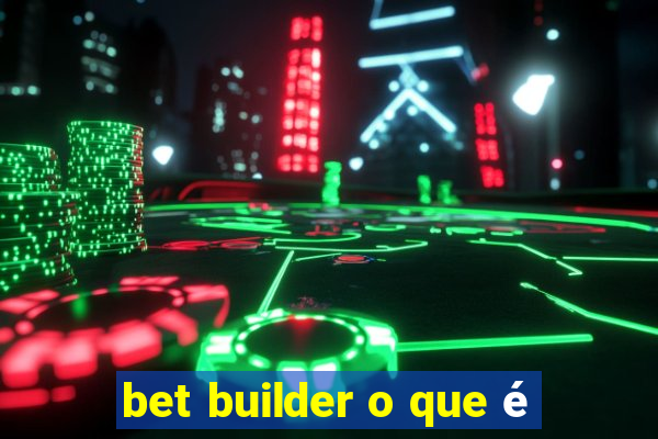 bet builder o que é