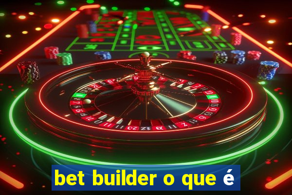 bet builder o que é