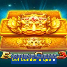 bet builder o que é