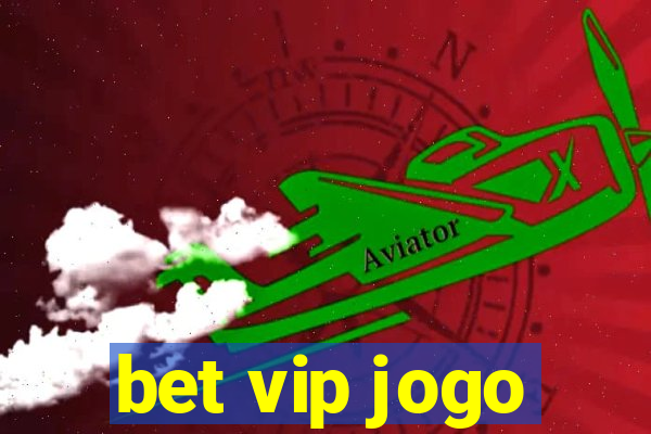 bet vip jogo