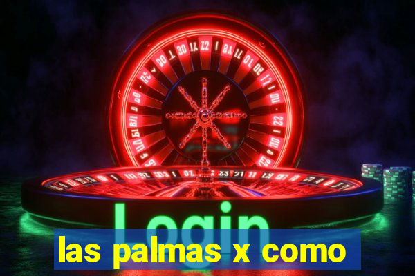 las palmas x como