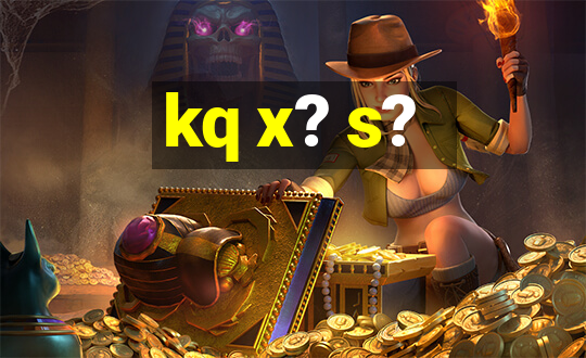 kq x? s?