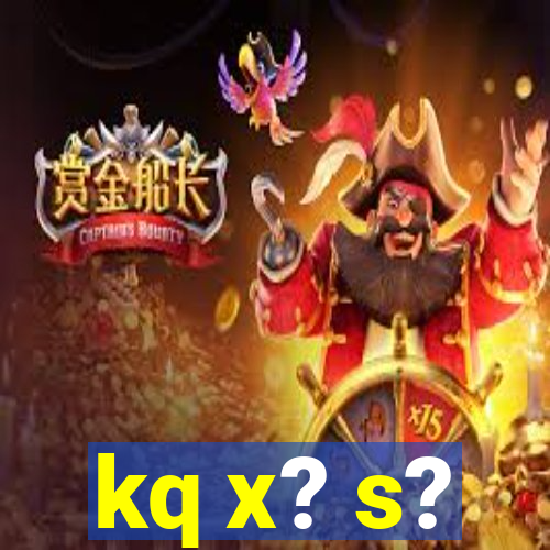 kq x? s?