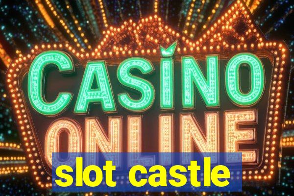 slot castle