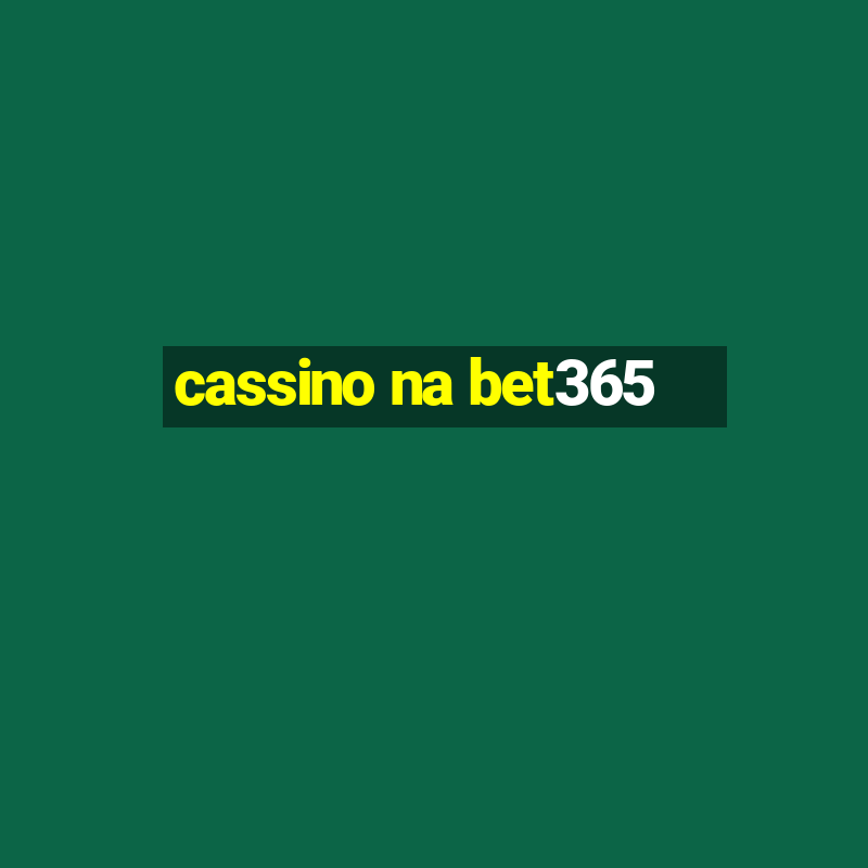 cassino na bet365