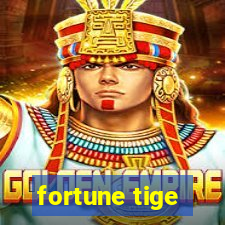 fortune tige