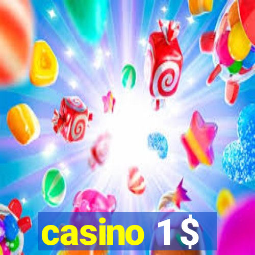 casino 1 $