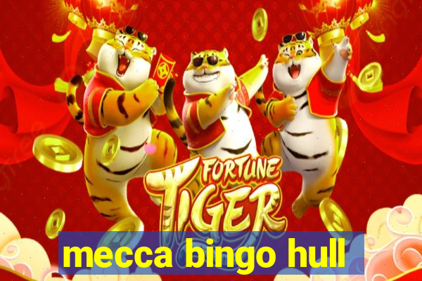 mecca bingo hull