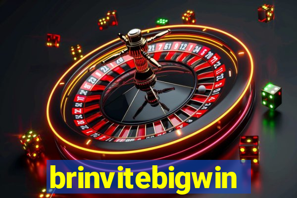 brinvitebigwin