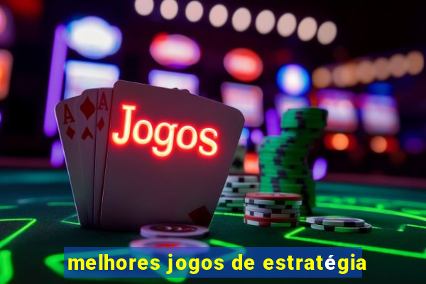 melhores jogos de estratégia