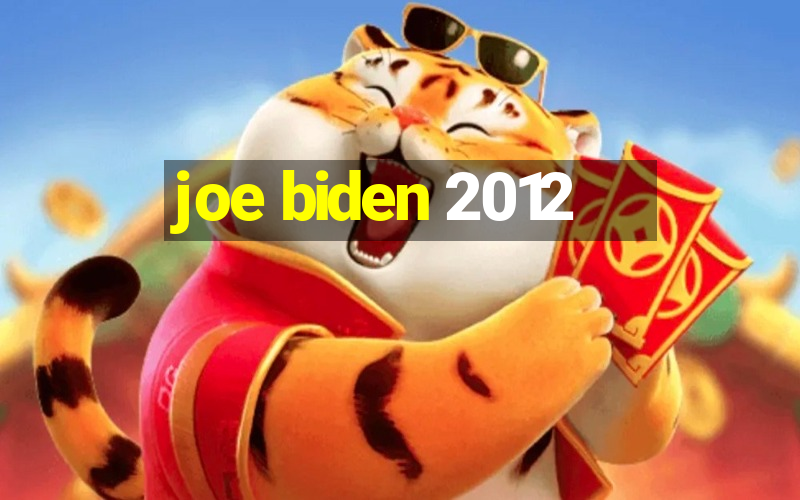 joe biden 2012