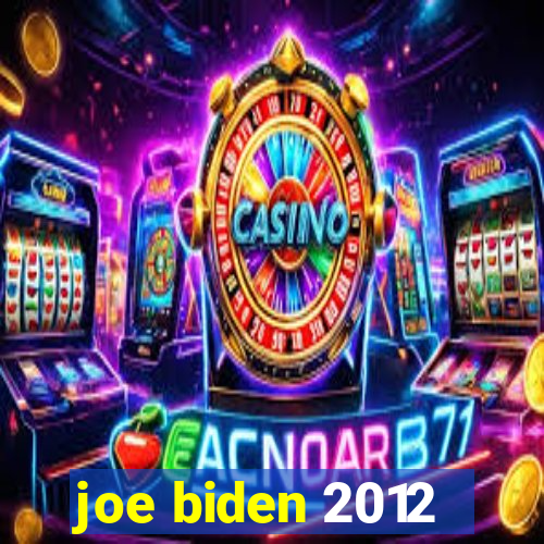 joe biden 2012