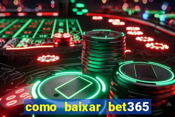 como baixar bet365 no iphone