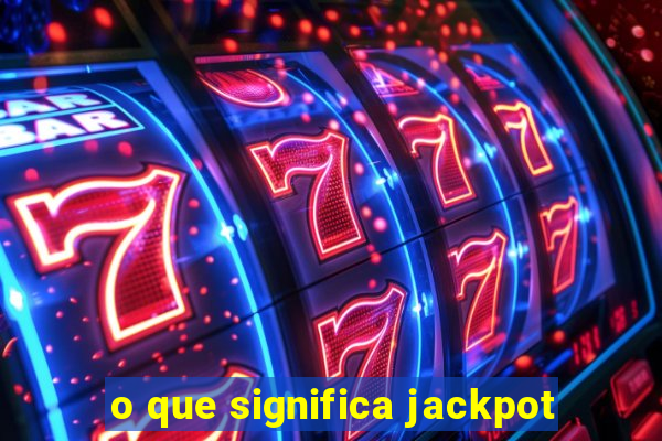 o que significa jackpot