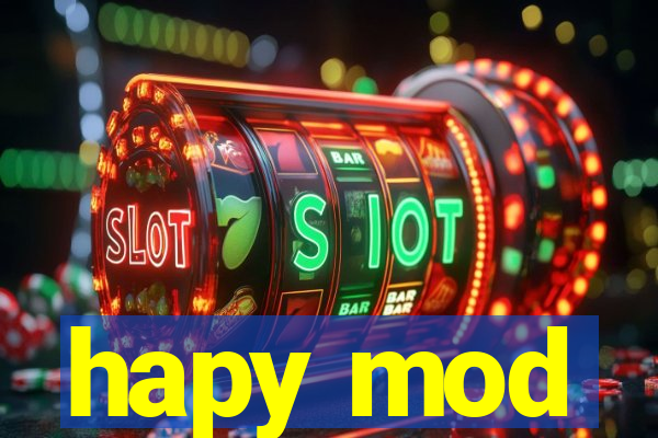 hapy mod