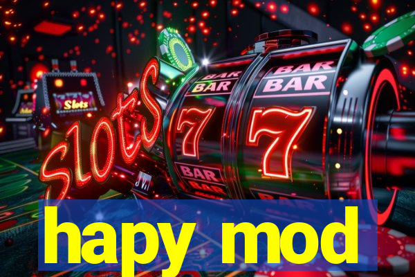 hapy mod