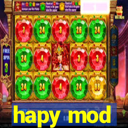 hapy mod