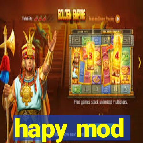 hapy mod