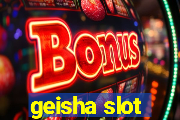 geisha slot