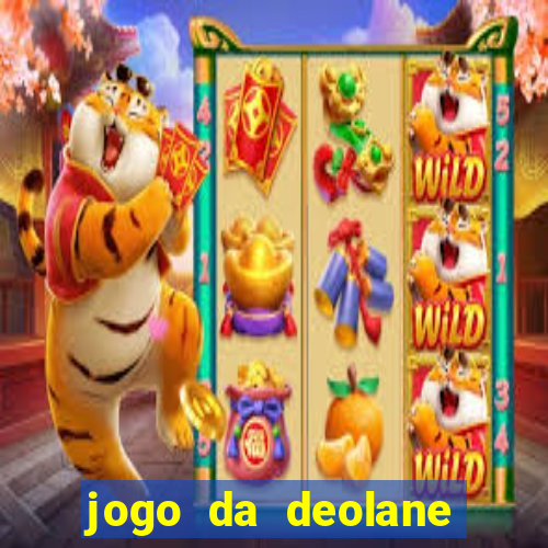 jogo da deolane esporte da sorte