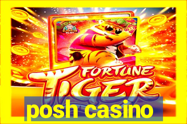 posh casino