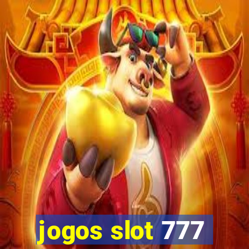 jogos slot 777