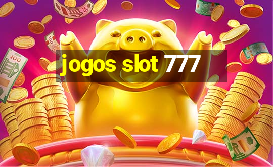 jogos slot 777