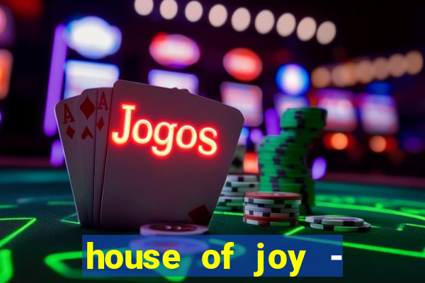 house of joy - casino slots