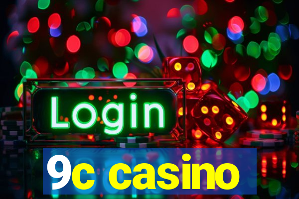 9c casino