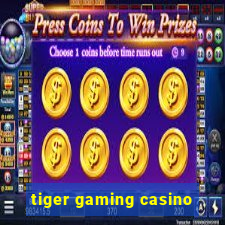 tiger gaming casino