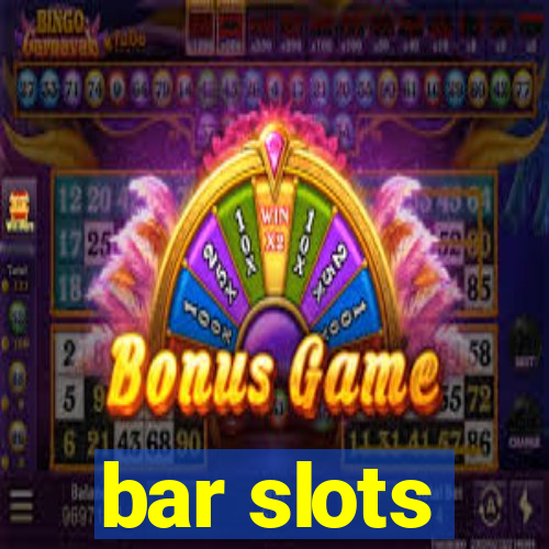 bar slots