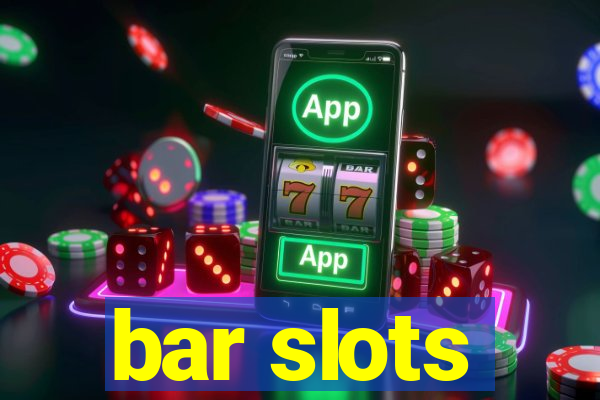 bar slots