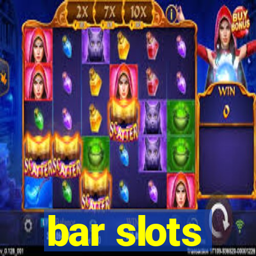 bar slots