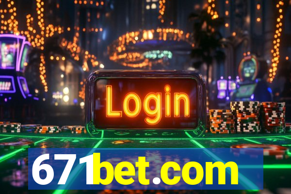 671bet.com