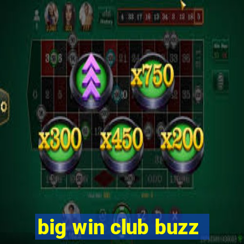 big win club buzz